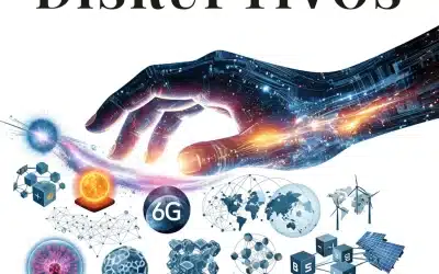 Libro: Horizontes Disruptivos, Las 10 tecnologías que redefinirán la próxima década